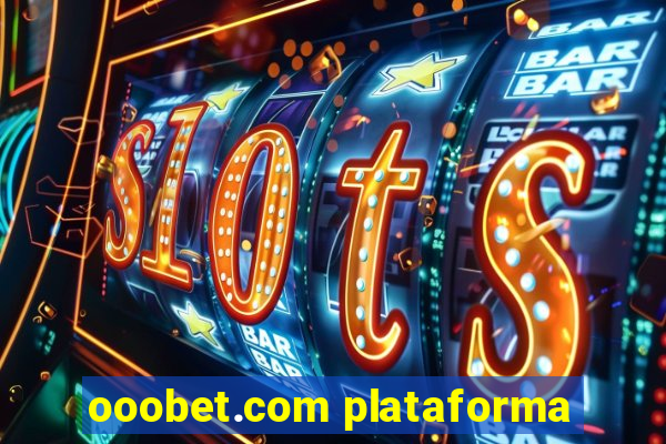 ooobet.com plataforma